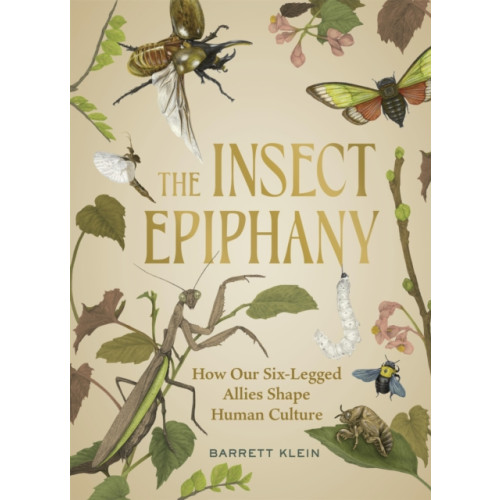 Workman Publishing The Insect Epiphany (inbunden, eng)