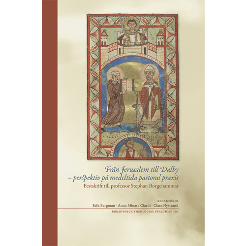 Mattias Lundberg Från Jerusalem till Dalby : perspektiv på medeltida pastoral praxis (häftad)