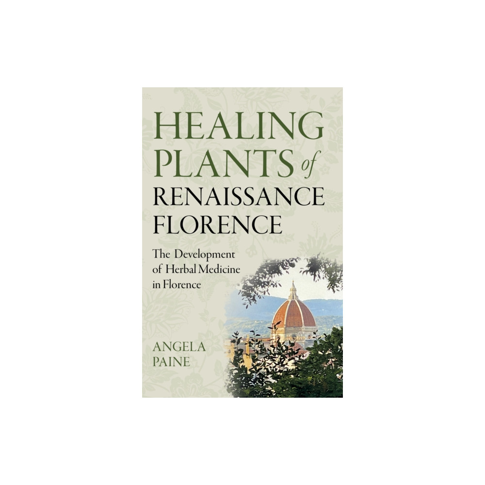 Produktbild för Healing Plants of Renaissance Florence (häftad, eng)