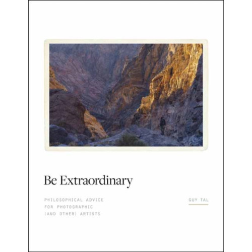 Rocky Nook Be Extraordinary (inbunden, eng)