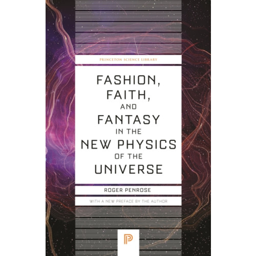 Princeton University Press Fashion, Faith, and Fantasy in the New Physics of the Universe (häftad, eng)