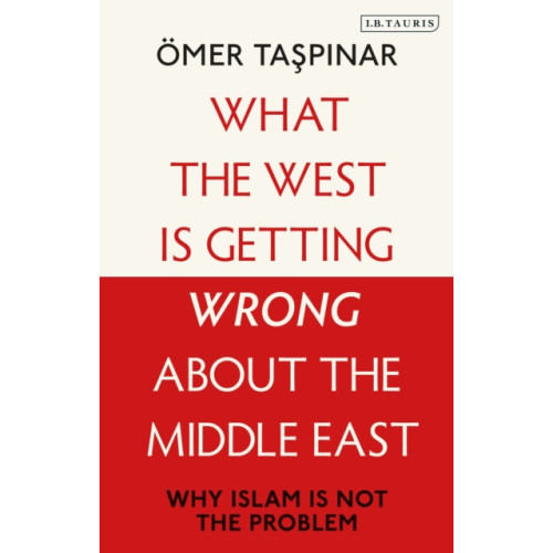 Bloomsbury Publishing PLC What the West is Getting Wrong about the Middle East (häftad, eng)