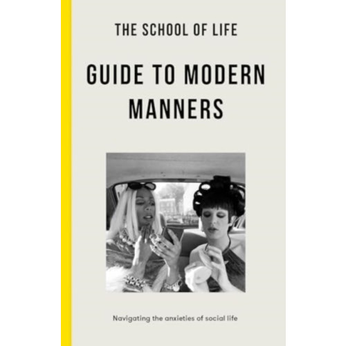 The School of Life Press The School of Life Guide to Modern Manners (häftad, eng)