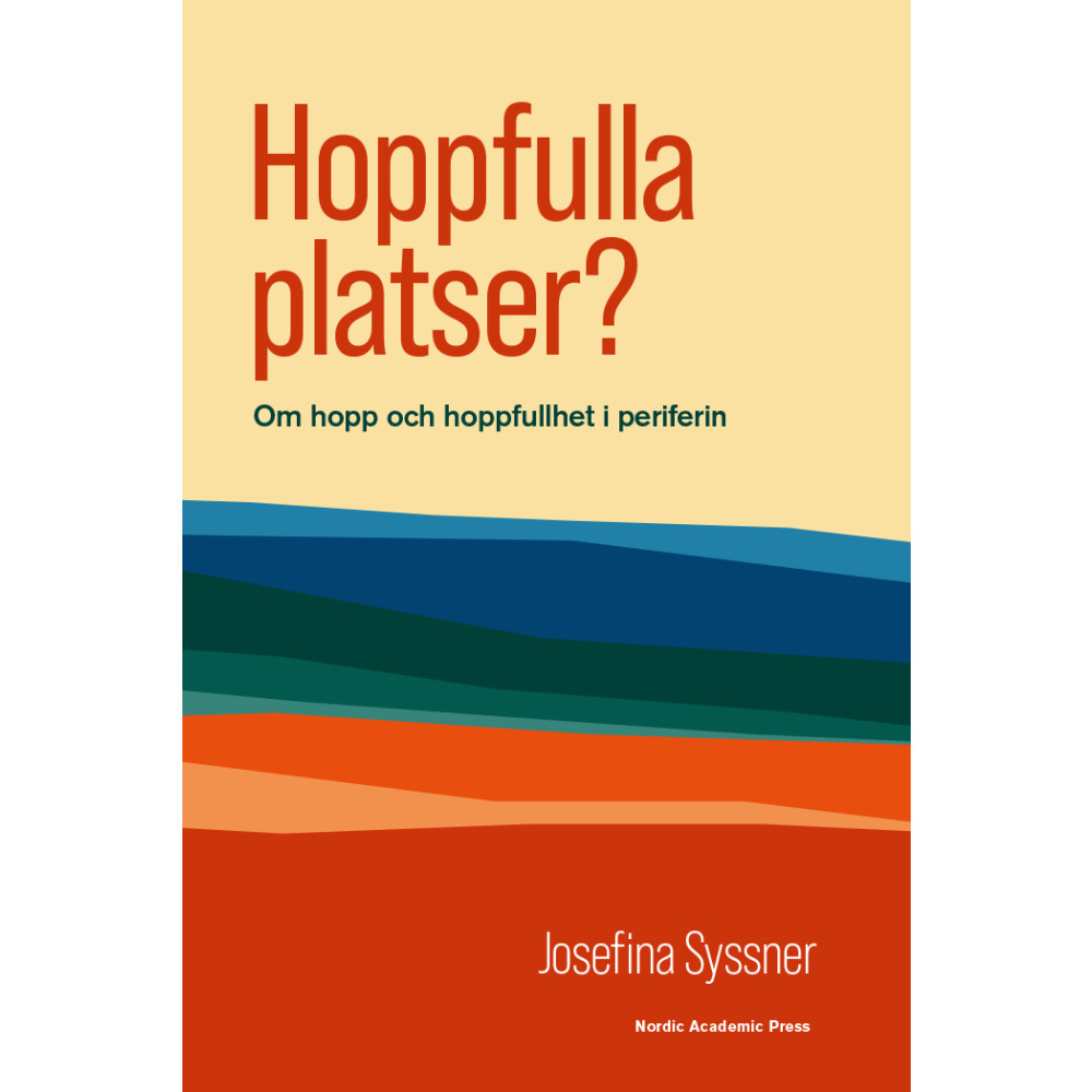 Produktbild för Hoppfulla platser? : om hopp och hoppfullhet i periferin (inbunden)