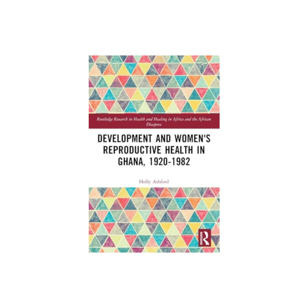 Produktbild för Development and Women's Reproductive Health in Ghana, 1920-1982 (häftad, eng)
