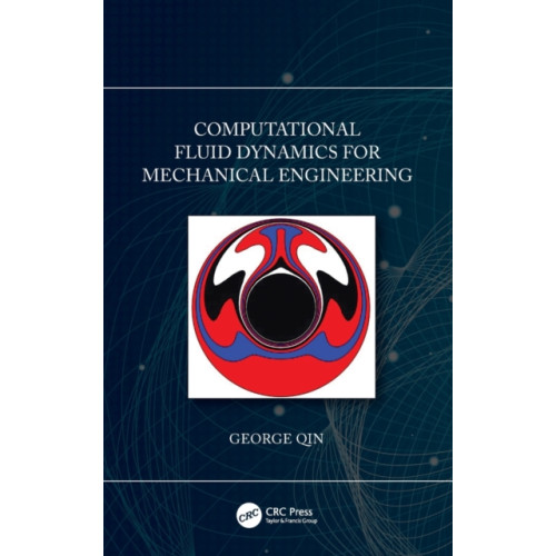 Taylor & francis ltd Computational Fluid Dynamics for Mechanical Engineering (inbunden, eng)