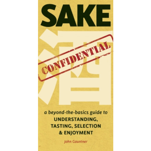 Stone Bridge Press Sake Confidential (häftad, eng)