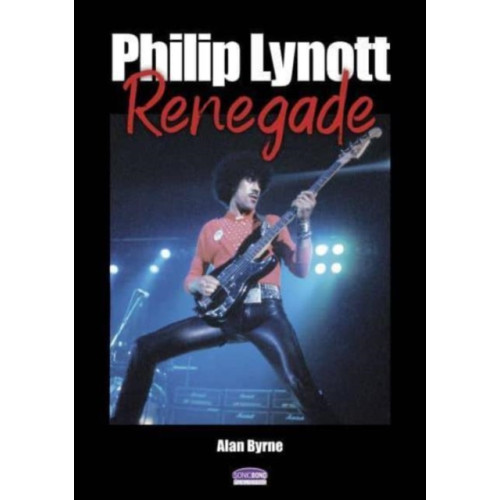 Sonicbond Publishing Philip Lynott Renegade (häftad, eng)