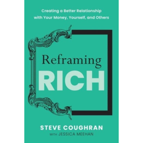 Greenleaf Book Group LLC Reframing Rich (inbunden, eng)