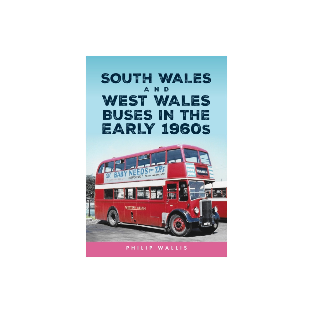 Produktbild för South Wales and West Wales Buses in the Early 1960s (häftad, eng)