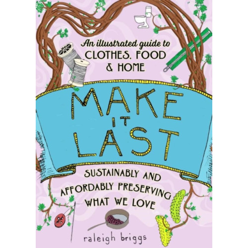 Microcosm Publishing Make It Last (2nd Edition) (häftad, eng)