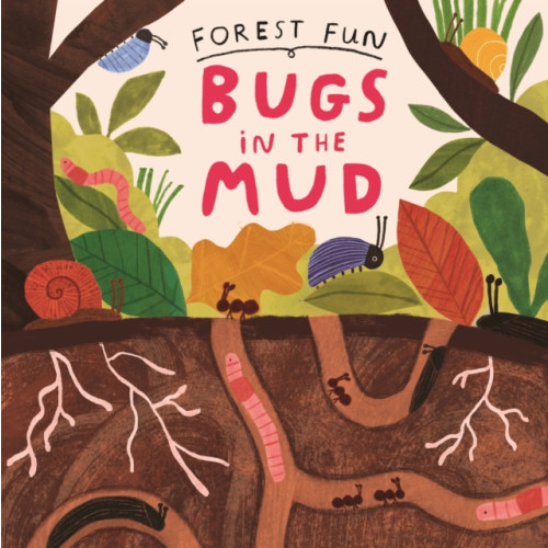 Hachette Children's Group Forest Fun: Bugs in the Mud (häftad, eng)