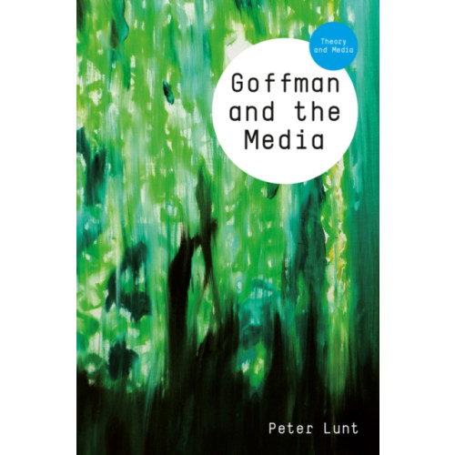 John Wiley And Sons Ltd Goffman and the Media (häftad, eng)