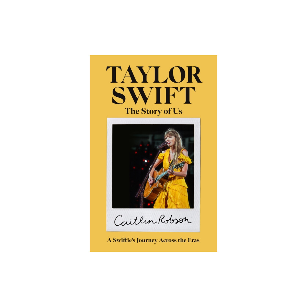Produktbild för Taylor Swift: The Story of Us - A Swiftie's Journey Across the Eras (inbunden, eng)