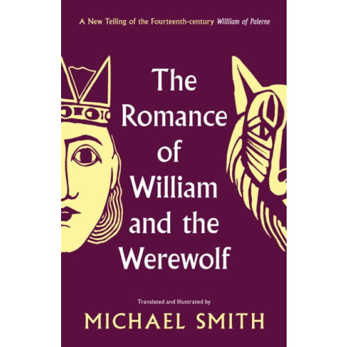 Wilton Square Books The Romance of William and the Werewolf (inbunden, eng)