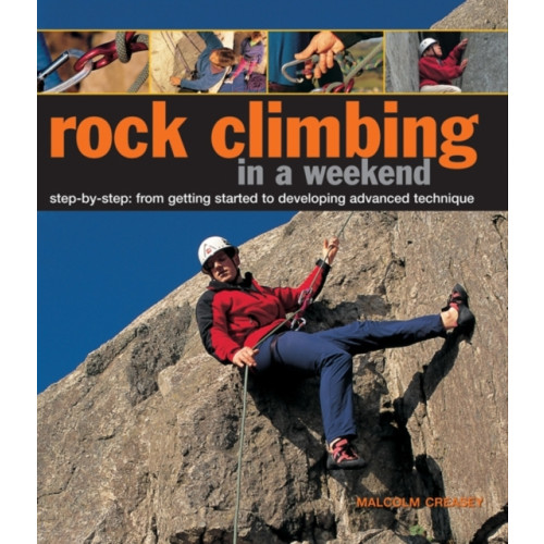 Anness publishing Rock Climbing in a Weekend (inbunden, eng)