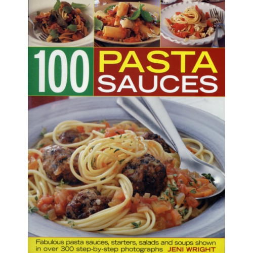 Anness publishing 100 Pasta Sauces (häftad, eng)