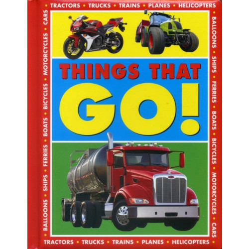 Anness publishing Things that Go! (bok, board book, eng)