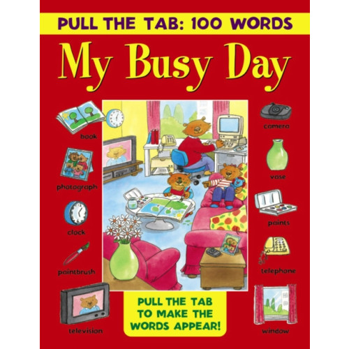 Anness publishing Pull the Tab: 100 Words - My Busy Day (inbunden, eng)