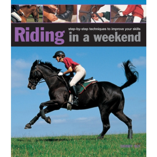 Anness publishing Riding in a Weekend (inbunden, eng)