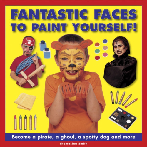 Anness publishing Fantastic Faces to Paint Yourself! (inbunden, eng)