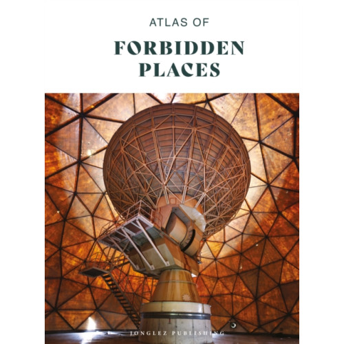Jonglez Atlas of Forbidden Places (inbunden, eng)