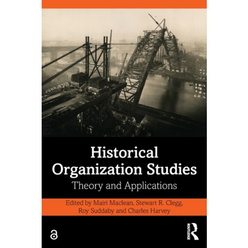 Taylor & francis ltd Historical Organization Studies (häftad, eng)