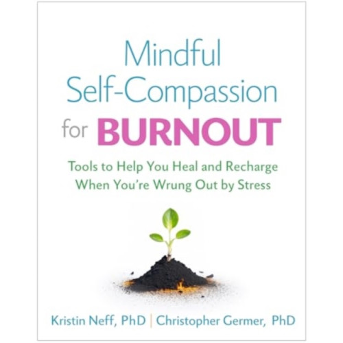 Guilford Publications Mindful Self-Compassion for Burnout (inbunden, eng)