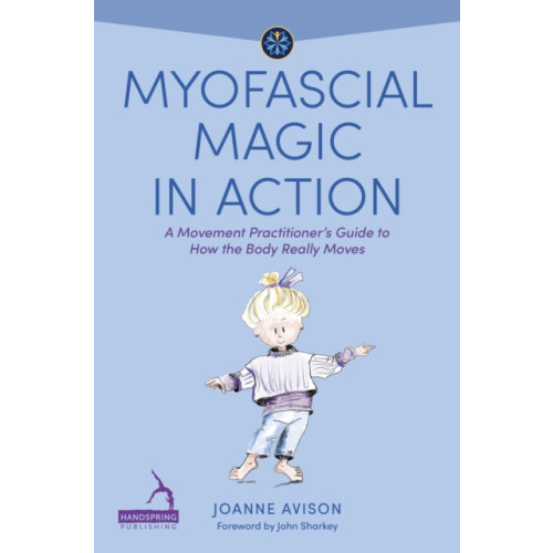 Jessica kingsley publishers Myofascial Magic in Action (häftad, eng)