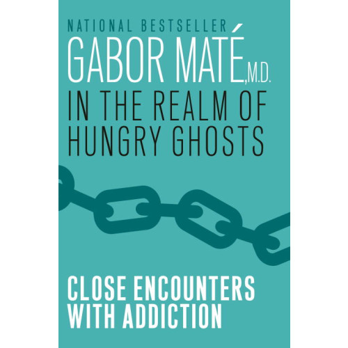 Gabor Mate In the realm of hungry ghosts - close encounters with addiction (häftad, eng)