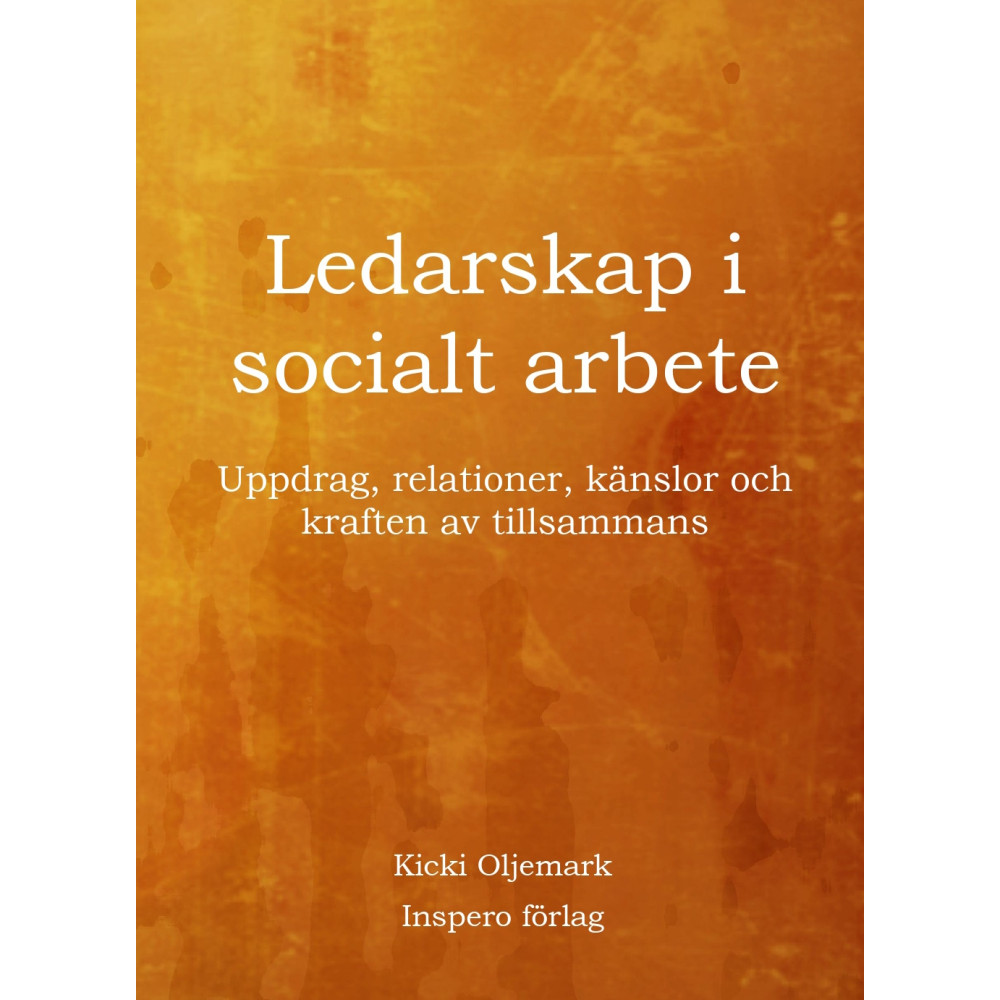 Produktbild för Ledarskap i socialt arbete : uppdrag, relationer, känslor och kraften av tillsammans (häftad)