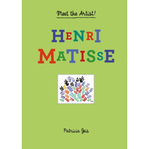 Princeton Architectural Press Meet the Artist Henri Matisse (inbunden, eng)