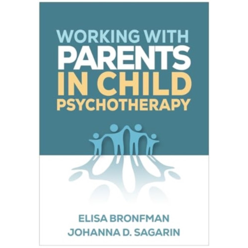 Guilford Publications Working with Parents in Child Psychotherapy (häftad, eng)