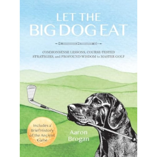 Ulysses Press Let the Big Dog Eat (häftad, eng)