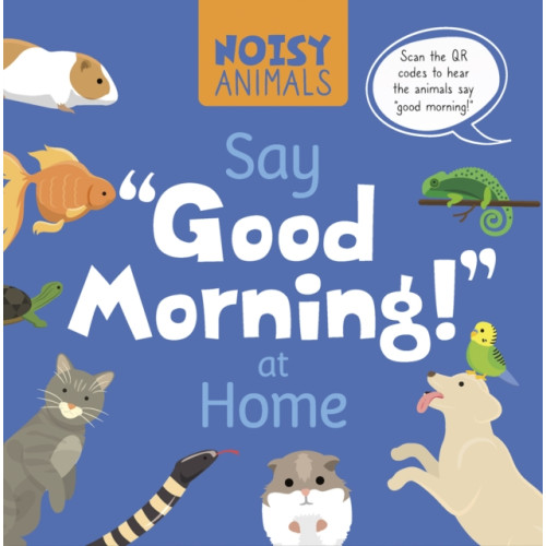 North Star Editions Noisy Animals Say ‘Good Morning!’ at Home (häftad, eng)