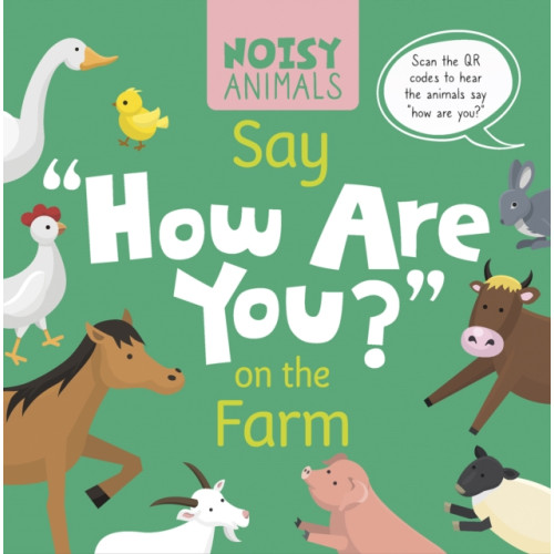 North Star Editions Noisy Animals Say ‘How Are You?’ on the Farm (häftad, eng)