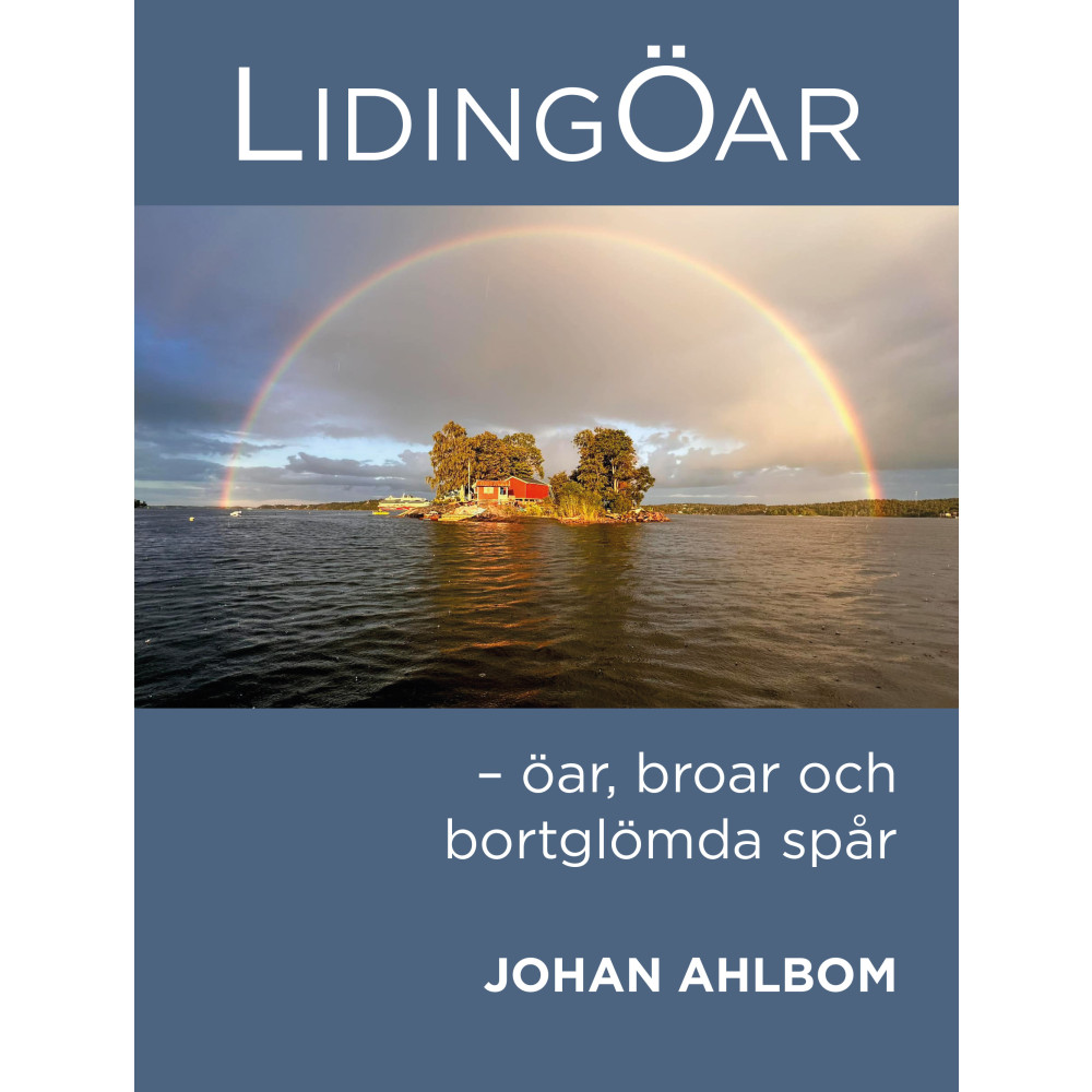 Produktbild för Lidingöar : öar, broar och bortglömda spår (inbunden)