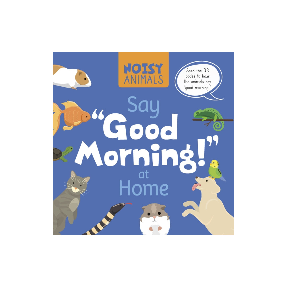Produktbild för Noisy Animals Say ‘Good Morning!’ at Home (inbunden, eng)