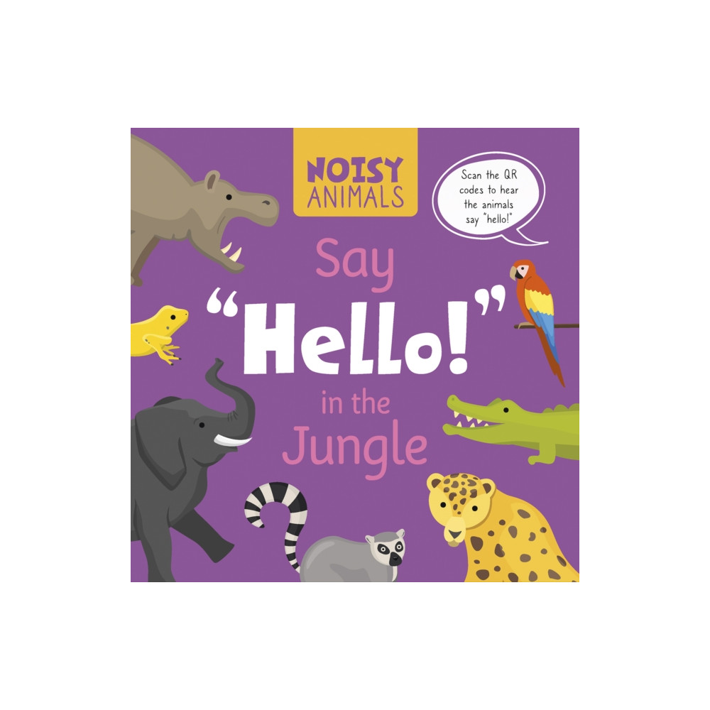 Produktbild för Noisy Animals Say ‘Hello!’ in the Jungle (inbunden, eng)