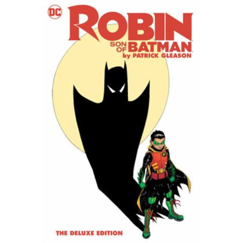 DC Comics Robin: Son of Batman by Patrick Gleason: The Deluxe Edition (inbunden, eng)