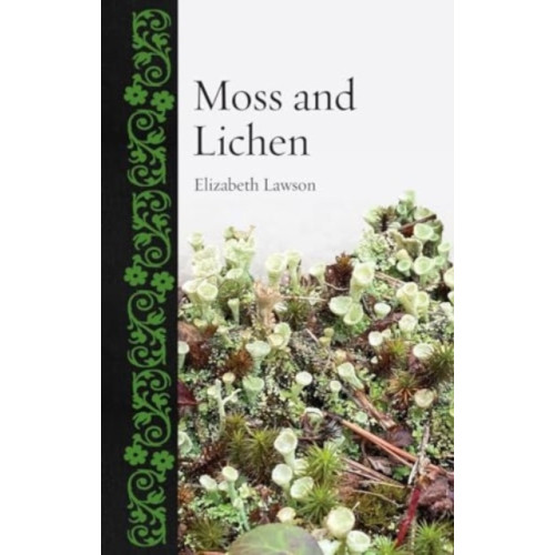 Reaktion Books Moss and Lichen (inbunden, eng)