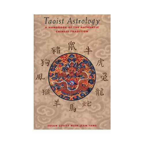 Levitt Susan & Tang Jean Taoist Astrology: A Handbook For The Authentic Chinese Tradi (häftad, eng)