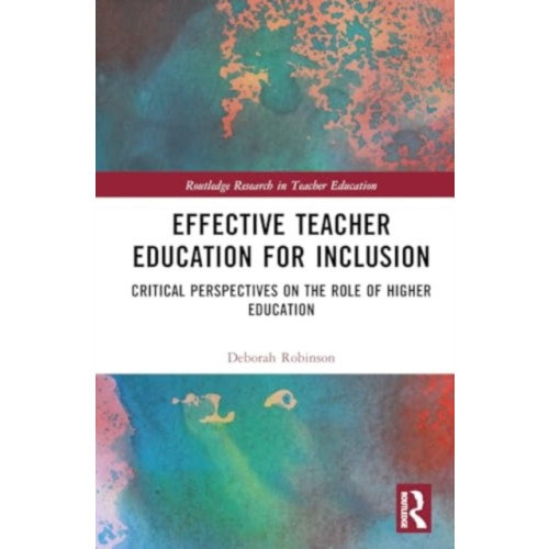 Taylor & francis ltd Effective Teacher Education for Inclusion (inbunden, eng)