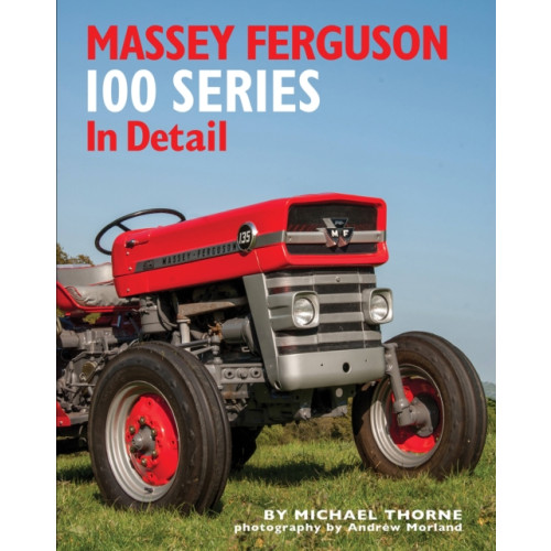 Herridge & Sons Ltd Massey Ferguson 100 Series in Detail (inbunden, eng)