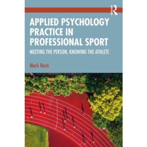 Taylor & francis ltd Applied Psychology Practice in Professional Sport (häftad, eng)