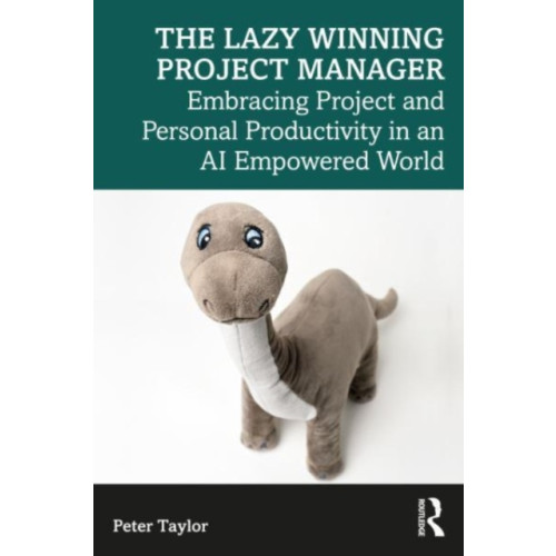Taylor & francis ltd The Lazy Winning Project Manager (häftad, eng)