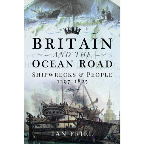 Pen & Sword Books Ltd Britain and the Ocean Road (häftad, eng)