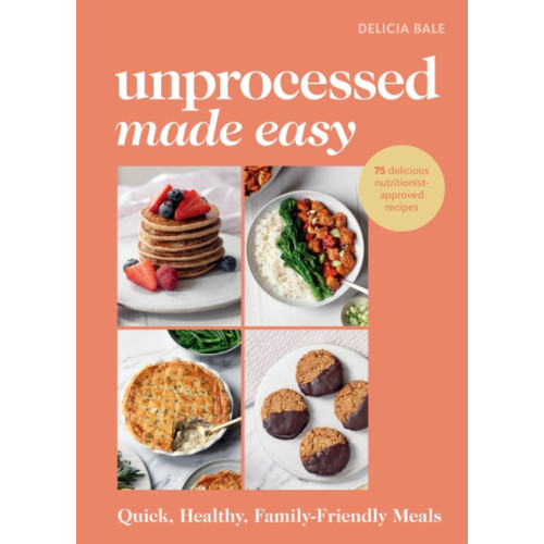 Ebury Publishing Unprocessed Made Easy (inbunden, eng)