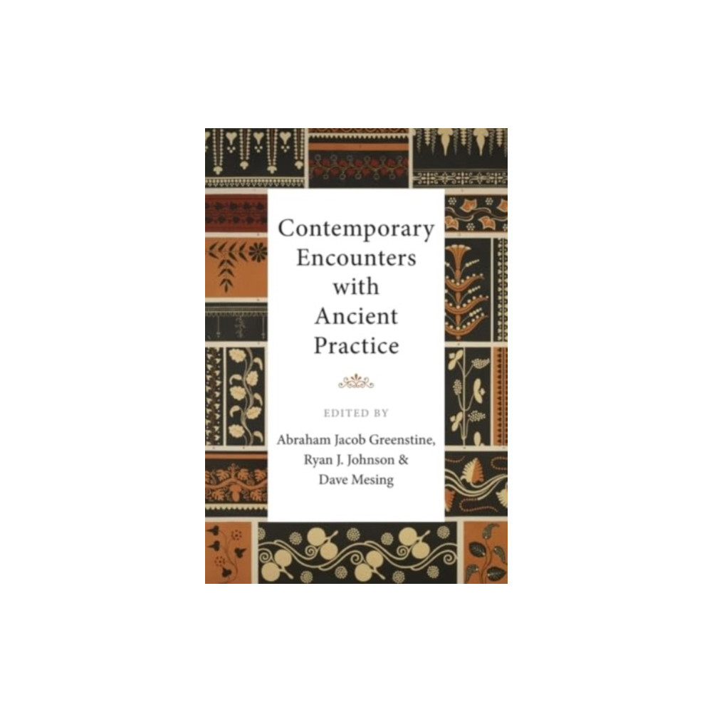 Produktbild för Contemporary Encounters with Ancient Practice (inbunden, eng)