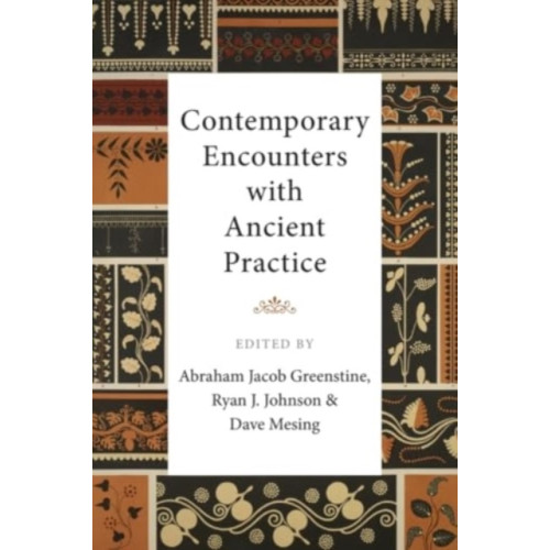 Edinburgh university press Contemporary Encounters with Ancient Practice (inbunden, eng)